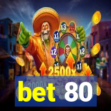 bet 80